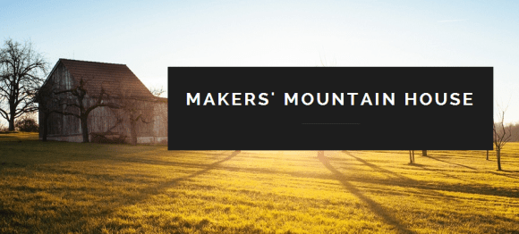 Maker's Mountain House Retreat