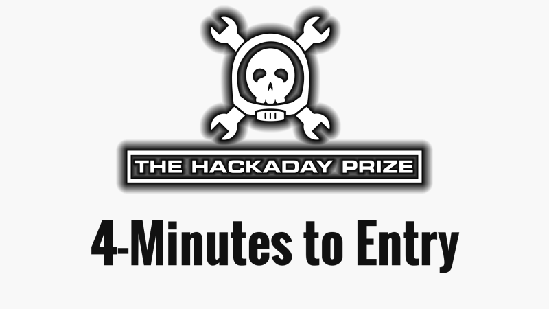 Hackaday logo with the words "4-Minutes to Entry"