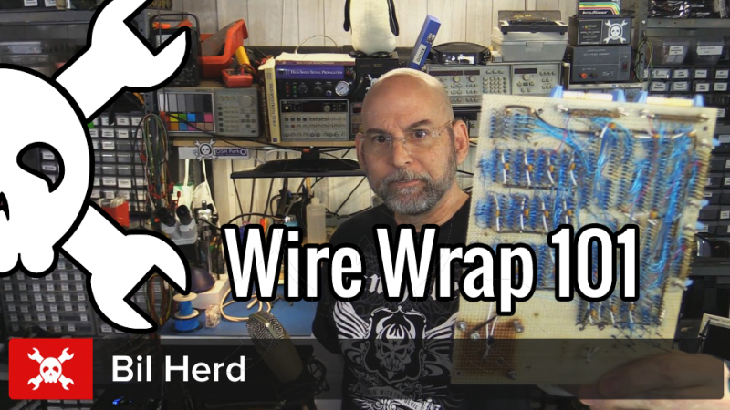 Hackaday Video: Wire Wrap 101 with Bil Herd
