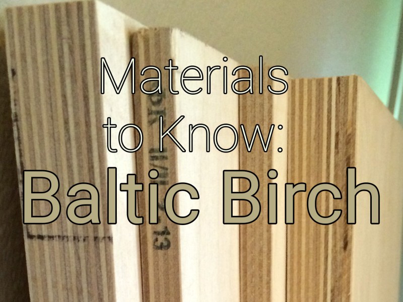Materials To Know Baltic Birch Hackaday