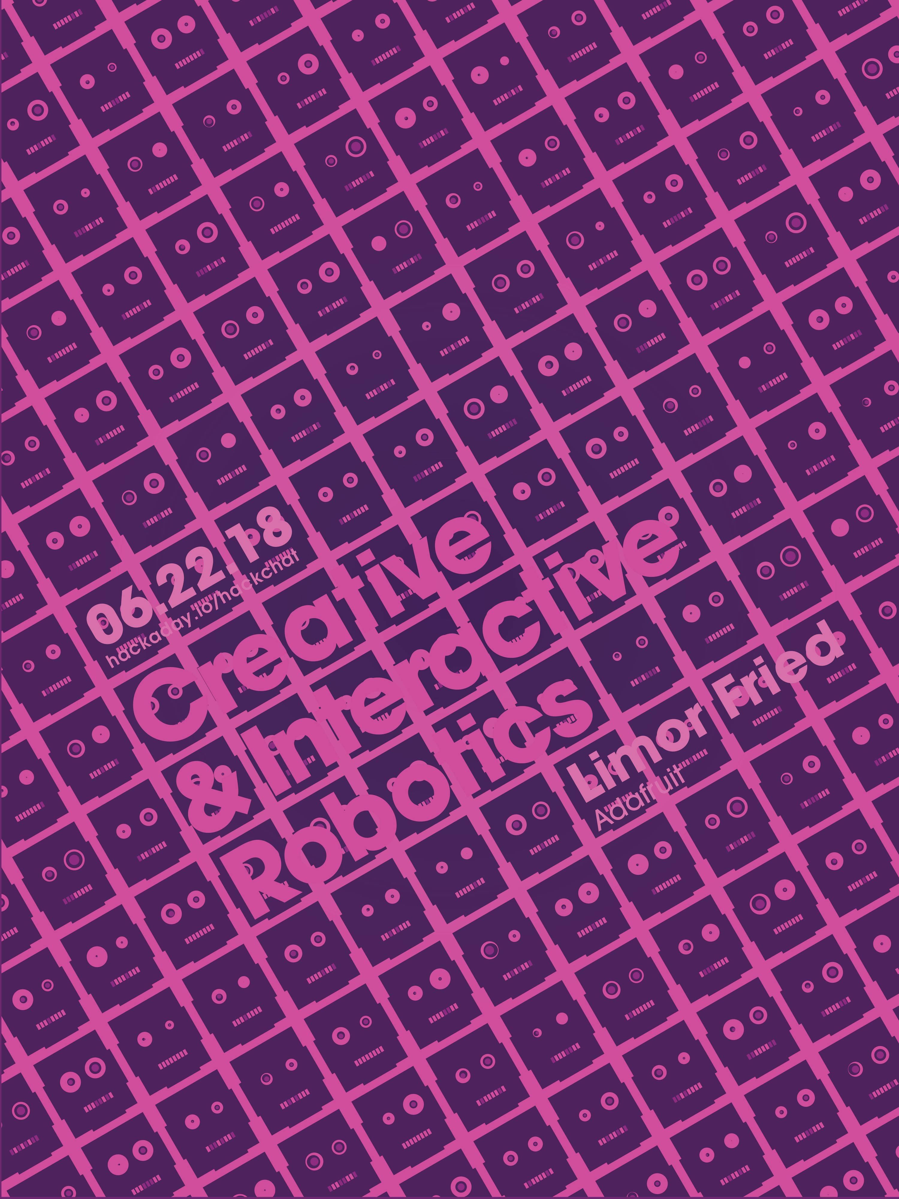 Friday Hack Chat: Ladyada On Creative And Interactive Robotics | Hackaday