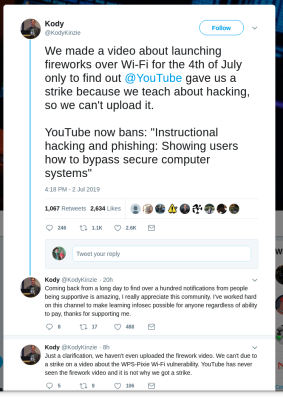 We made a video about launching fireworks over Wi-Fi for the 4th of July only to find out @YouTube gave us a strike because we teach about hacking, so we can't upload it. YouTube now bans: "Instructional hacking and phishing: Showing users how to bypass secure computer systems"