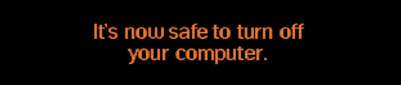 It's now safe to turn off your computer, the Windows 95 end screen.