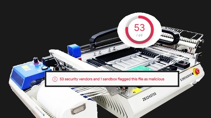 A Zhengbang Pick&Place machine, with a Virustotal 53/69 result and "53 security vendors and 1 sandbox flagged this file as mailcious" crudely overlaid on top of the image